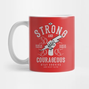 Be Strong and Courageous Mug